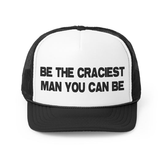 A SIMPLE, YET CRACEY TRUCKER HAT