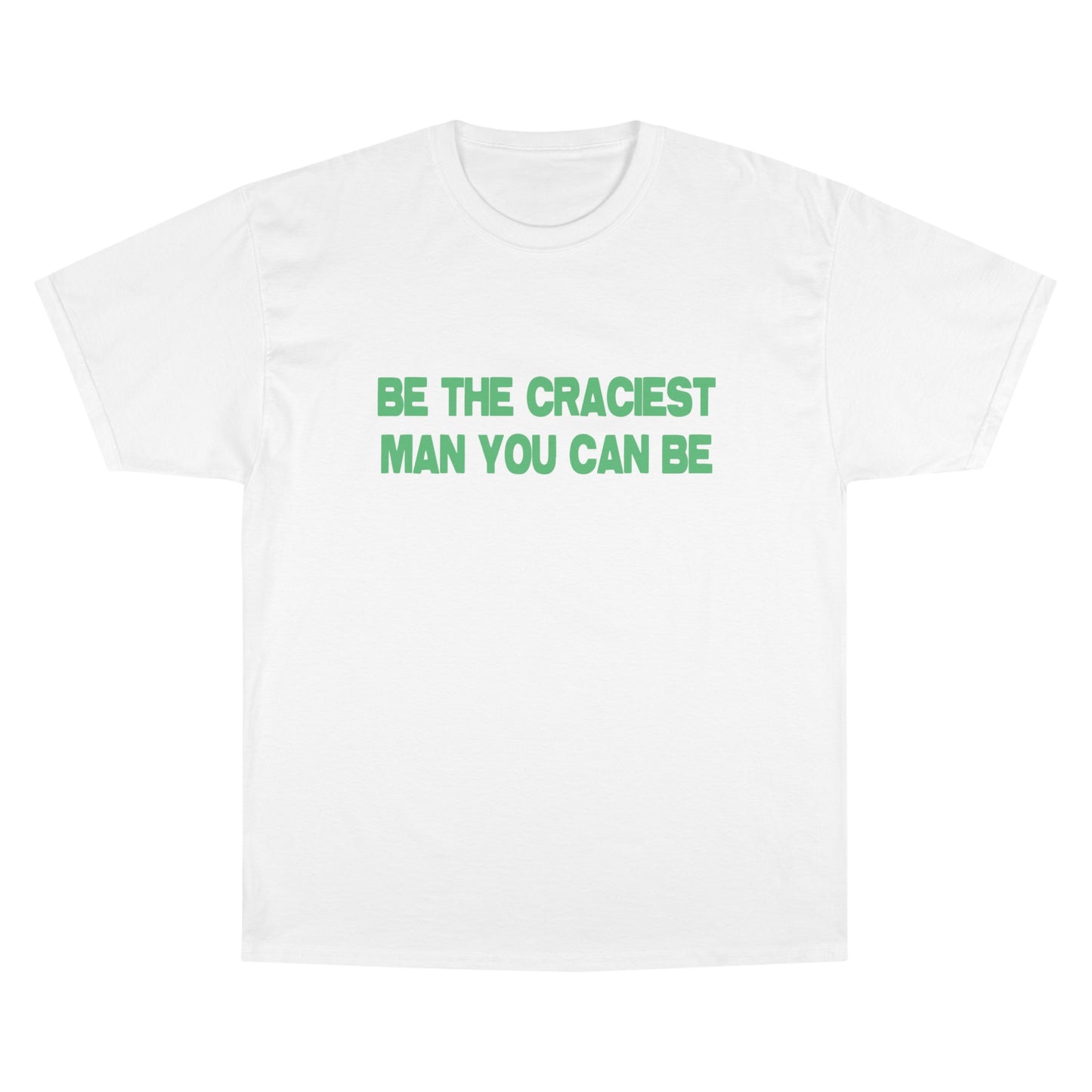 A SIMPLE, YET CRACEY T-SHIRT